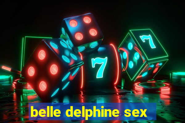 belle delphine sex